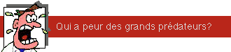 Qui a peur des grands prédateurs?
